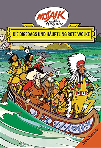 Mosaik von Hannes Hegen: Die Digedags und Häuptling Rote Wolke, Bd. 6 (Mosaik von Hannes Hegen - Amerika-Serie)
